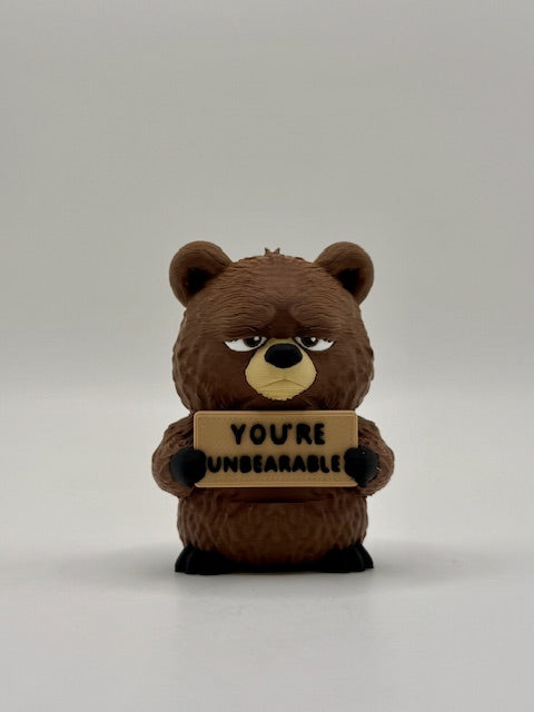 You're Unbearable — The Grumble Bear