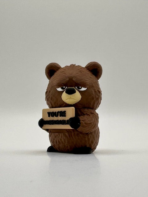 You're Unbearable — The Grumble Bear